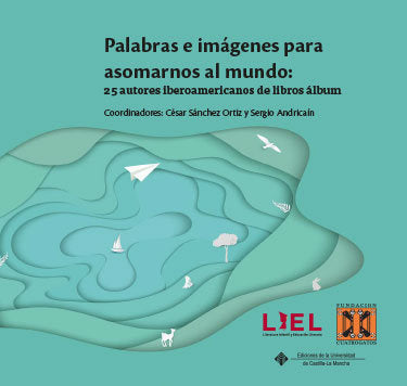 Palabras e imágenes para asomarnos al mundo: 25 autores iberoamericanos de libros álbum | portada del libro