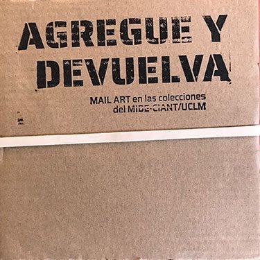 Agregue y devuelva. MAIL ART en las colecciones del MIDE-CIANT/UCLM | portada del libro