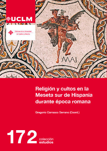 RELIGION Y CULTOS EN LA MESETA SUR DE HISPANIA DURANTE EPOCA ROMANA, de VV AA | portada del libro