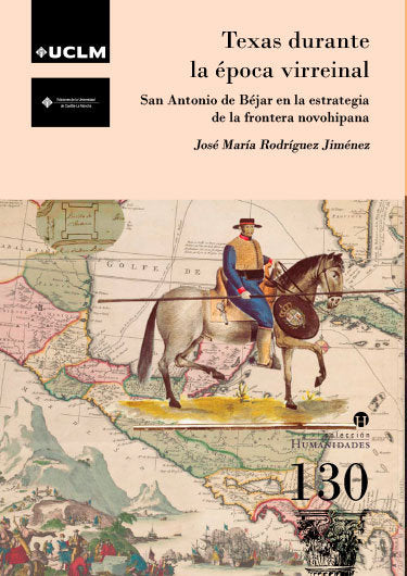 TEXAS DURANTE LA EPOCA VIRREINAL, de RODRIGUEZ JIMENEZ, JOSE MARIA | portada del libro