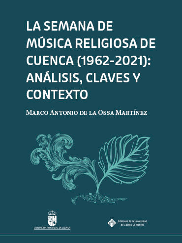LA SEMANA DE MUSICA RELIGIOSA DE CUENCA 1962-2021): ANALISI, de OSSA MARTINEZ | portada del libro