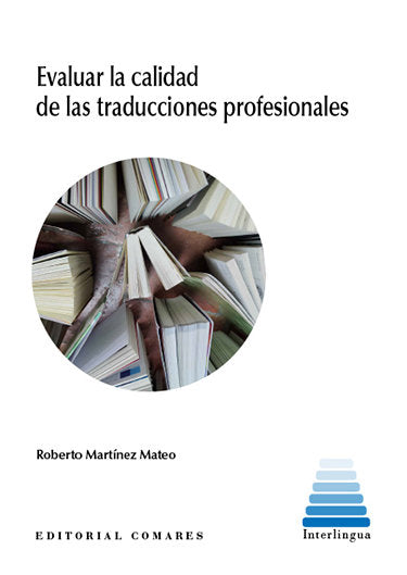 EVALUAR LA CALIDAD DE LAS TRADUCCIONES PROFESIONALES, de MARTINEZ MATEO, ROBERTO | portada del libro