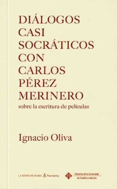 DIALOGOS CASI SOCRATICOS CON CARLOS PEREZ MERINERO, de OLIVA, IGNACIO | portada del libro