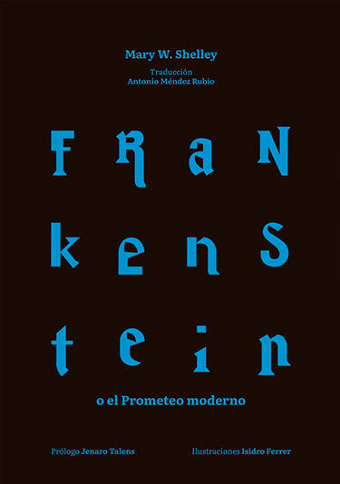 FRANKENSTEIN O EL PROMETEO MODERNO, de SHELLEY, MARY W. | portada del libro