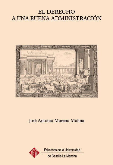 EL DERECHO A UNA BUENA ADMINISTRACION, de MORENO MOLINA, JOSE ANTONIO | portada del libro