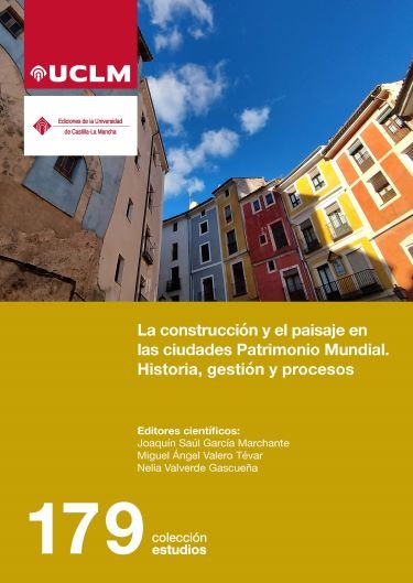 LA CONSTRUCCION Y EL PAISAJE EN LAS CIUDADES PATRIMONIO MUND | portada del libro