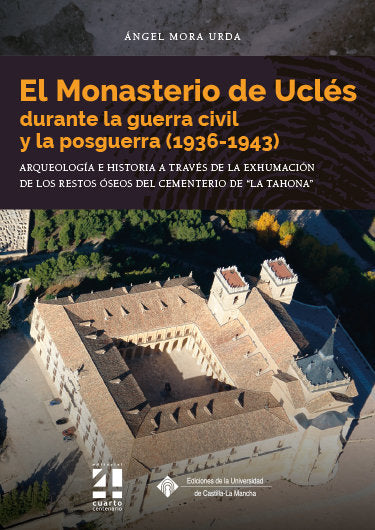 EL MONASTERIO DE UCLES DURANTE LA GUERRA CIVIL Y LA POSGUERR, de MORA URDA, ANGEL | portada del libro