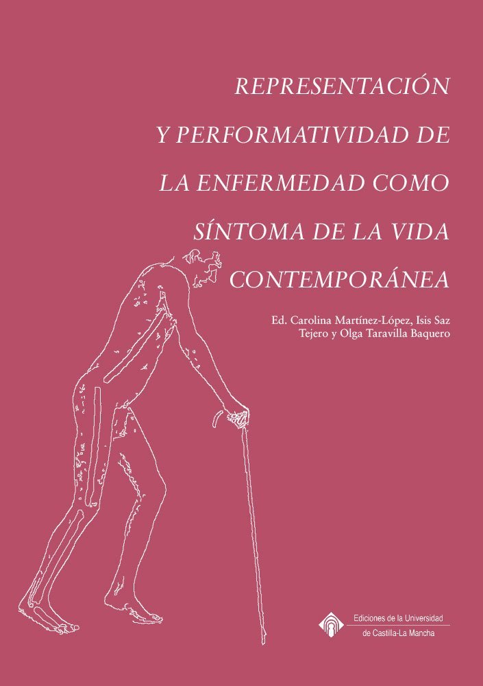 REPRESENTACION Y PERFORMATIVIDAD DE LA ENFERMEDAD COMO SINTOMA DE LA VIDA CONTEM | portada del libro