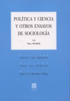 POLITICA Y CIENCIA Y OTROS ENSAYOS DE SOCIOLOGIA, de Max Weber | portada del libro