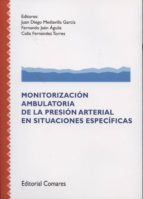 MONITORIZACION AMBULATORIA DE LA PRESION ARTERIAL EN SITUACIONES ESPECIFICAS., de Varios autores | portada del libro