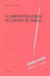 La construcción jur¡dica del contrato de trabajo, de ÁLVAREZ DE LA ROSA | portada del libro