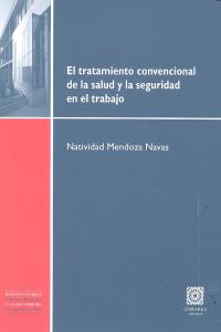 EL TRATAMIENTO CONVENCIONAL DE LA SALUD Y LA SEGURIDAD EN EL TRABAJO., de MENDOZA NAVAS | portada del libro