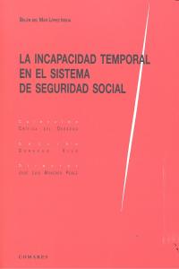 INCAPACIDAD TEMPORAL EN EL SISTEMA SEGURIDAD SOCIAL, de LOPEZ INSUA | portada del libro