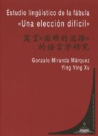 Estudio lingüístico de la fábula "Una elección difícil", de Gonzalo Miranda Márquez | portada del libro