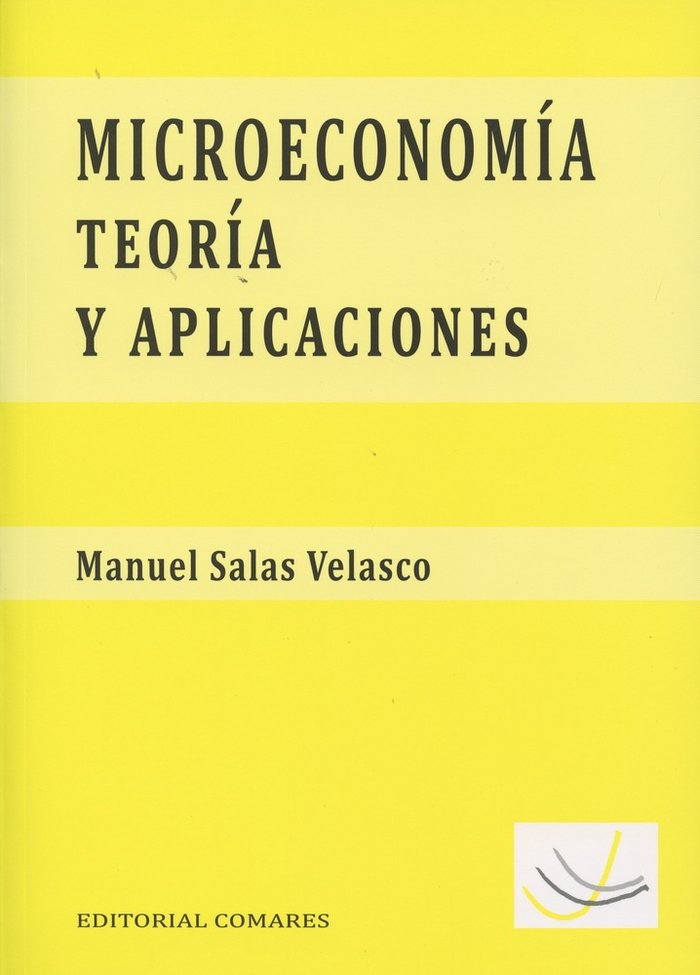 Microeconomía: teoría y aplicaciones, de Salas Velasco | portada del libro