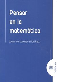 Pensar en la Matemática, de de Lorenzo Martínez, Javier | portada del libro