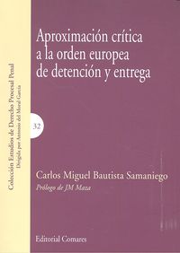Aproximación crítica a la Orden Europea de Detención y Entrega, de Bautista Samaniego, Carlos Miguel | portada del libro