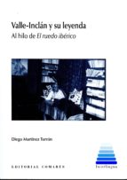 Valle-Inclán y su leyenda, de Diego Martínez Torrón | portada del libro