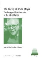The Poetry of Bruce Meyer, de JUAN DE DIOS TORRALBO CABALLERO | portada del libro