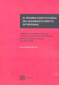 El régimen constitucional del seguimiento directo de personas, de Martín Morales, Ricardo | portada del libro