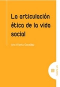 La articulación ética de la vida social, de González González, Ana Marta | portada del libro