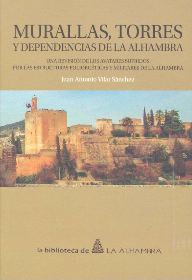 Murallas, torres y dependencias de la Alhambra, de Vilar Sánchez, Juan Antonio | portada del libro