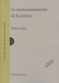 La institucionalización de la justicia, de Alexy, Robert | portada del libro
