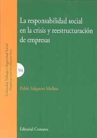 La responsabilidad social en la crisis y reestructuración de empresas, de Salguero Molina, Pablo | portada del libro