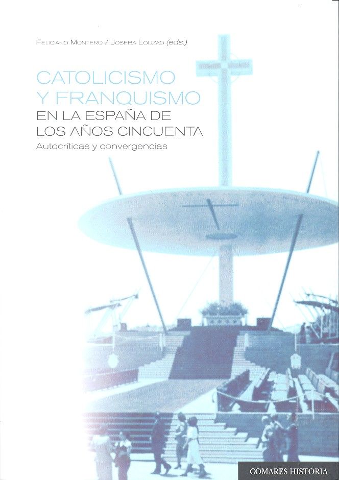Catolicismo y franquismo en la España de los años 50, de Montero García y otros, Feliciano | portada del libro