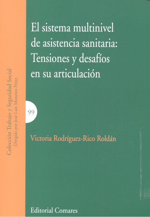 El sistema multinivel de asistencia sanitaria: tensiones y desafíos en su articulación, de Rodríguez-Rico Roldán, Victoria | 