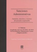 Sanciones administrativas: garantías, derechos y recursos del presunto responsable, de FRANCISCO GARCIA GOMEZ DE MARCADO | po