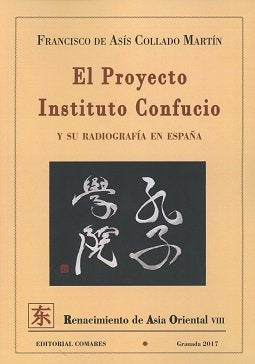 El Proyecto Instituto Confucio y su radiografía en España, de Collado Martín, Francisco de Asís | portada del libro