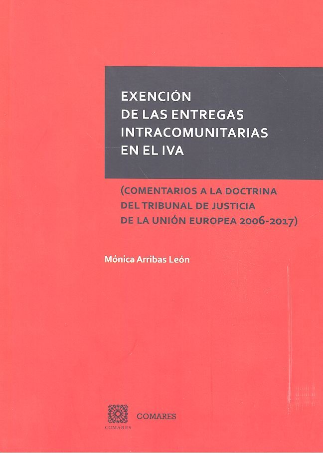 Exención de las entregas intracomunitarias en el IVA, de Arribas León, Mónica | portada del libro