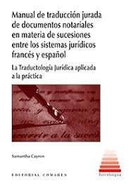 Manual de traducción jurada de documentos notariales en materia de sucesiones entre los sistemas jur, de Cayron, Samantha | p