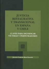 Justicia restaurativa y transicional en España y Chile, de Ríos Martín, Julián Carlos | portada del libro