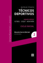 Técnicos deportivos. Bloque común. Grado Medio (Fútbol-Esquí-Montaña), de García Mármol y otros, Eduardo | portada del libro