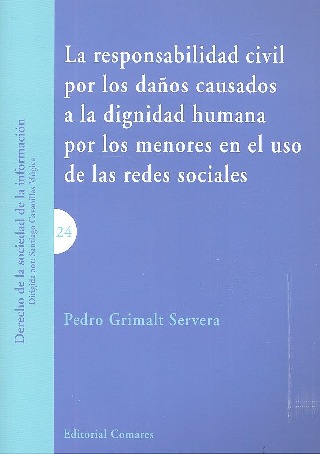 La responsabilidad civil por los daños causados a la dignidad humana por los menores en el uso de la, de Grimalt Servera, Ped