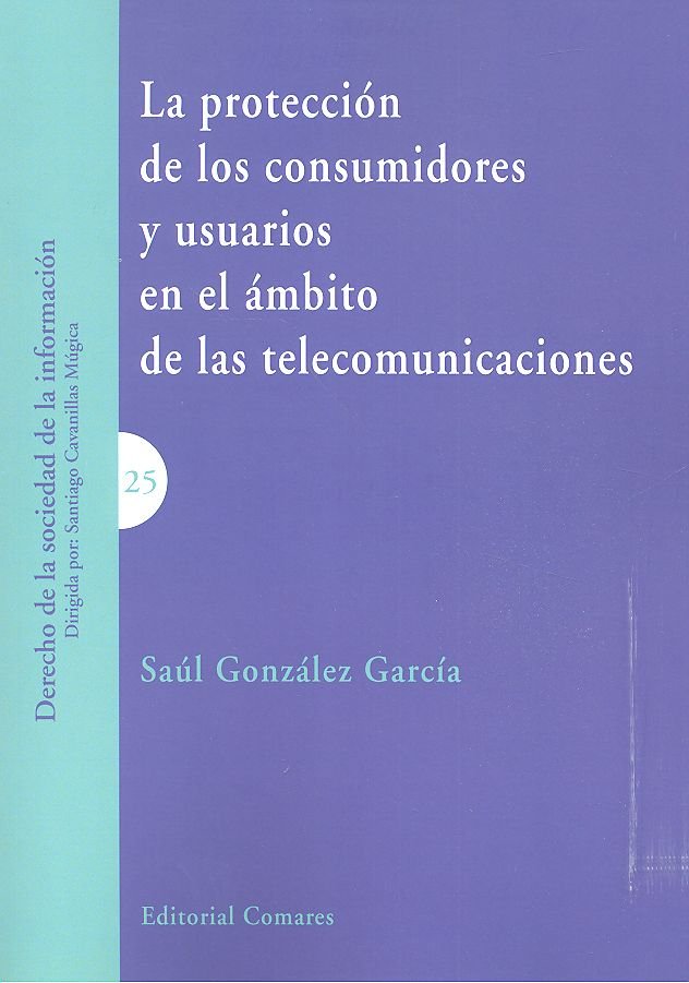 La protección de los consumidores y usuarios en el ámbito de las telecomunicaciones, de González García, Saúl | portada del l