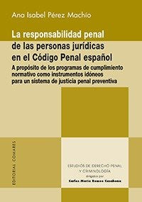 La responsabilidad penal de las personas jurídicas en el Código Penal español, de Pérez Machío, Ana Isabel | portada del libr