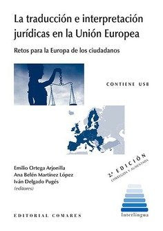La traducción e interpretación jurídicas en la Unión Europea, de Ortega Arjonilla y otros, Emilio | portada del libro