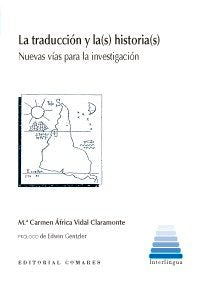 La traducción y la(s) historia(s), de Vidal Claramonte, Mª Carmen África | portada del libro