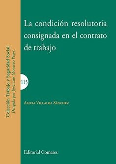 La condición resolutoria consignada en el contrato de trabajo, de Villalba sánchez, Alicia | portada del libro