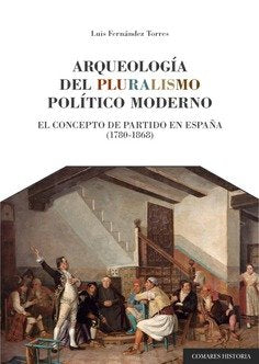 Arqueología del pluralismo político moderno, de Fernández Torres, Luis | portada del libro