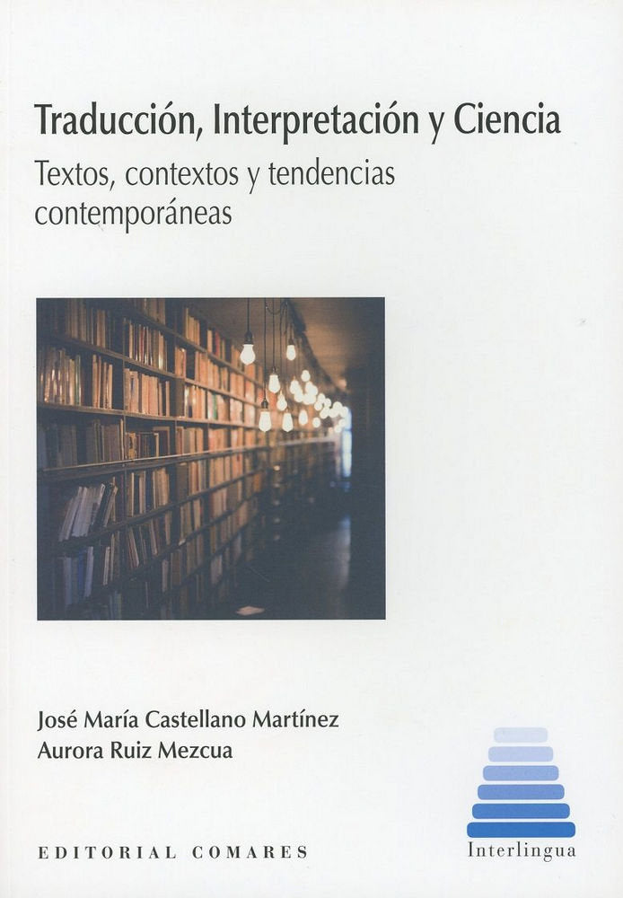 Traducción, Interpretación y Ciencia, de Castellano Martínez, José María | portada del libro