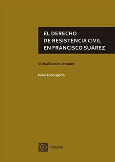 El derecho de resistencia civil en Francisco Suárez, de Font Oporto, Pablo | portada del libro