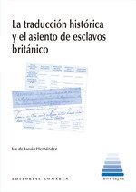 La traducción histórica y el asiento de esclavos británico, de De Luxán Hernández, Lía | portada del libro