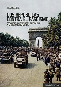 Dos repúblicas contra el fascismo, de Martín Gijón, Mario | portada del libro