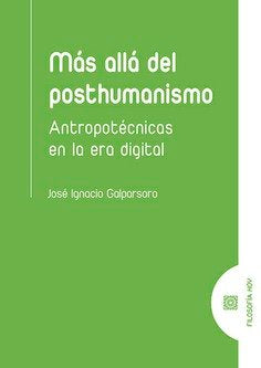 Más allá del posthumanismo, de Galparsoro Ruiz, José Ignacio | portada del libro