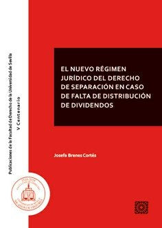 El nuevo régimen jurídico del Derecho de separación en caso de falta de distribución de dividendos, de Brenes Cortés, Josefa 