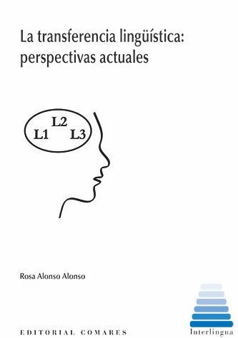 La transferencia lingüística: perspectivas actuales, de Alonso Alonso, Rosa | portada del libro